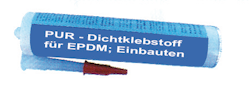 PUR Dichtklebstoff zum Abdichten und Kleben von EPDM Folien